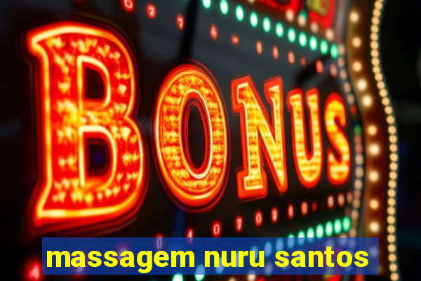 massagem nuru santos